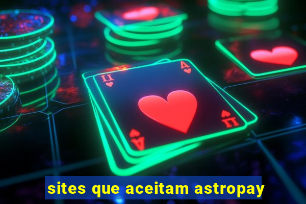 sites que aceitam astropay